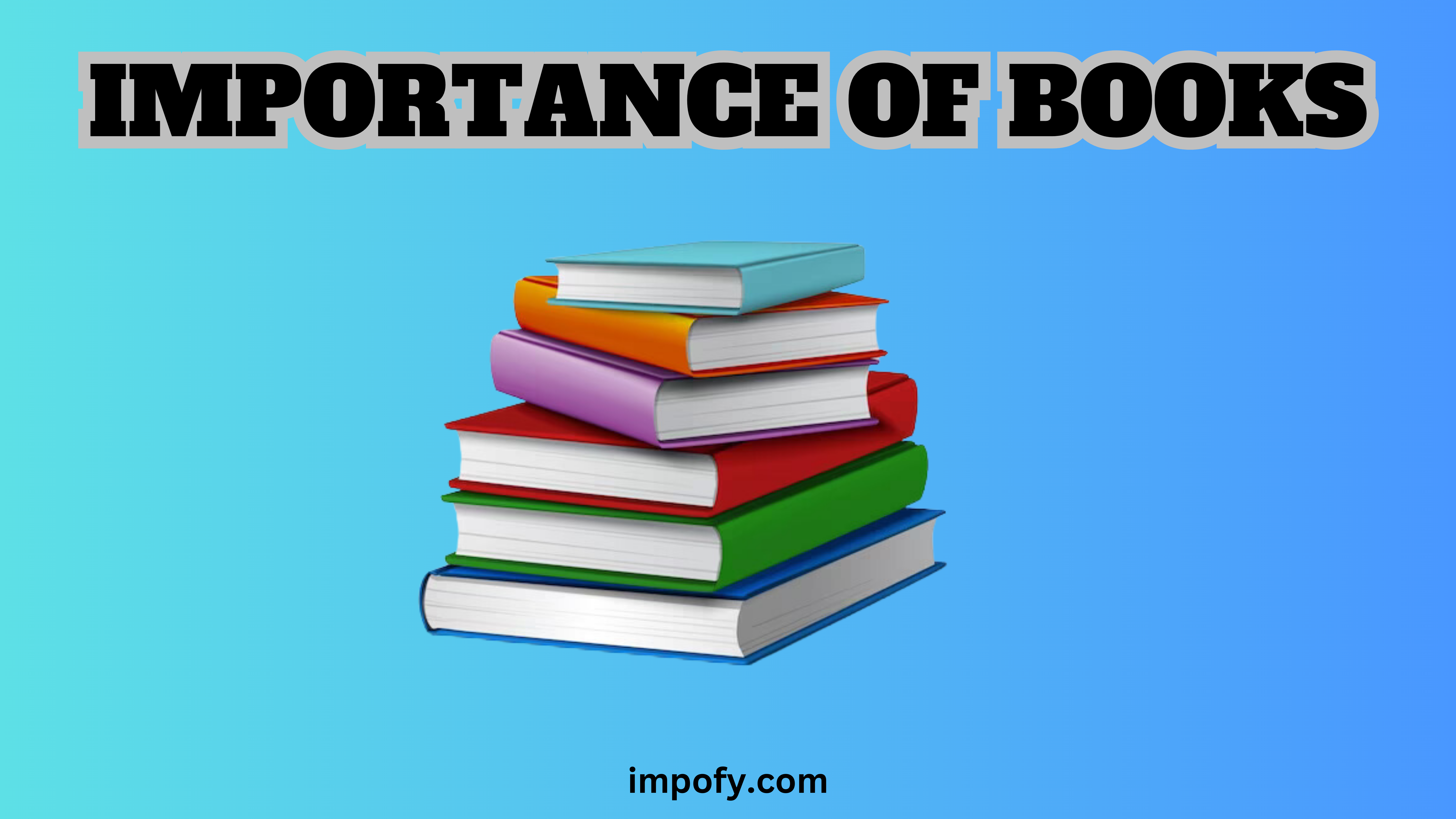 Top 10 Importance of Books | Source of Knowledge and Growth